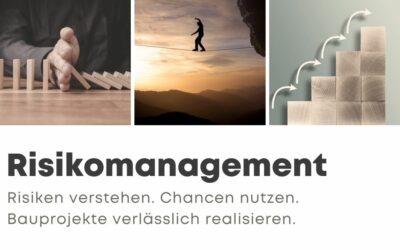 Risikomanagement in Bauprojekten: Risiken verstehen, steuern und Chancen nutzen